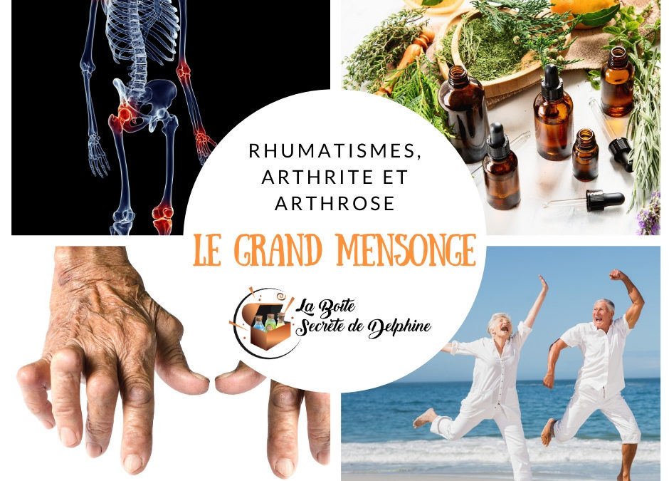 Quel est le plus grand mensonge sur les rhumatismes, l’arthrite et l’arthrose ?